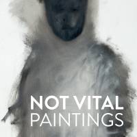 Not Vital - Paintings