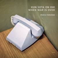 Kun sota on ohi – When War Is Over