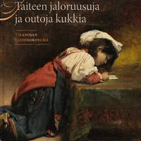 Taiteen jaloruusuja ja outoja kukkia