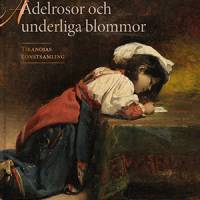 Ädelrosor och underliga blommor