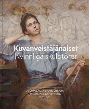 Go to product page Kuvanveistäjänaiset | Kvinnliga skulptörer